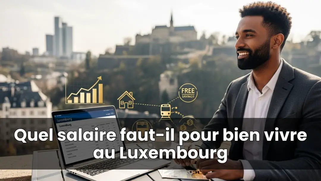 Quel salaire faut-il pour bien vivre au Luxembourg