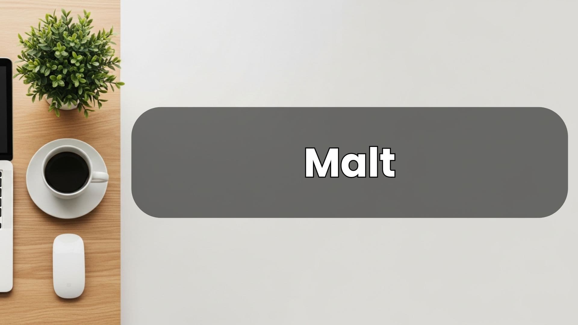 Malt