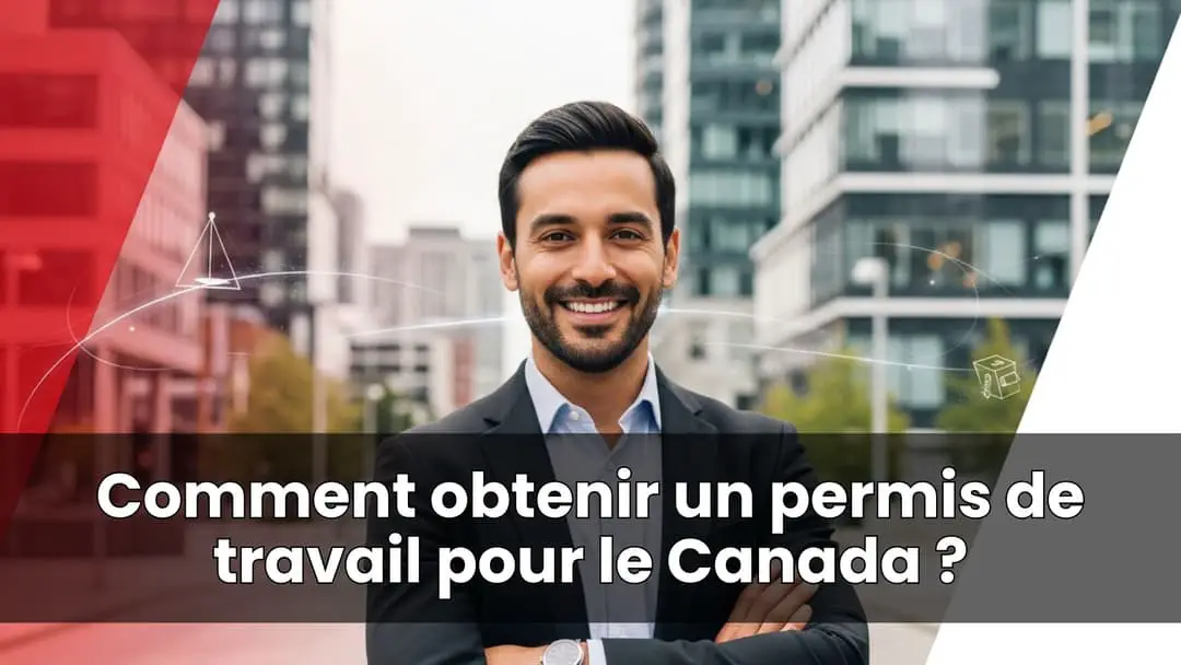 Comment obtenir un permis de travail pour le Canada
