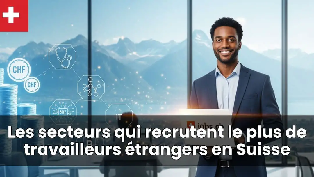 Les secteurs qui recrutent le plus de travailleurs étrangers en Suisse