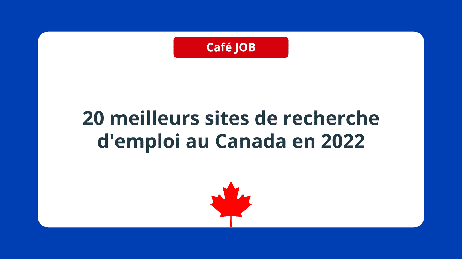 20 meilleurs sites de recherche d'emploi au Canada en 2022