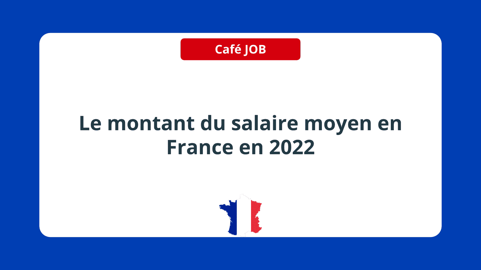 Le montant du salaire moyen en France en 2022