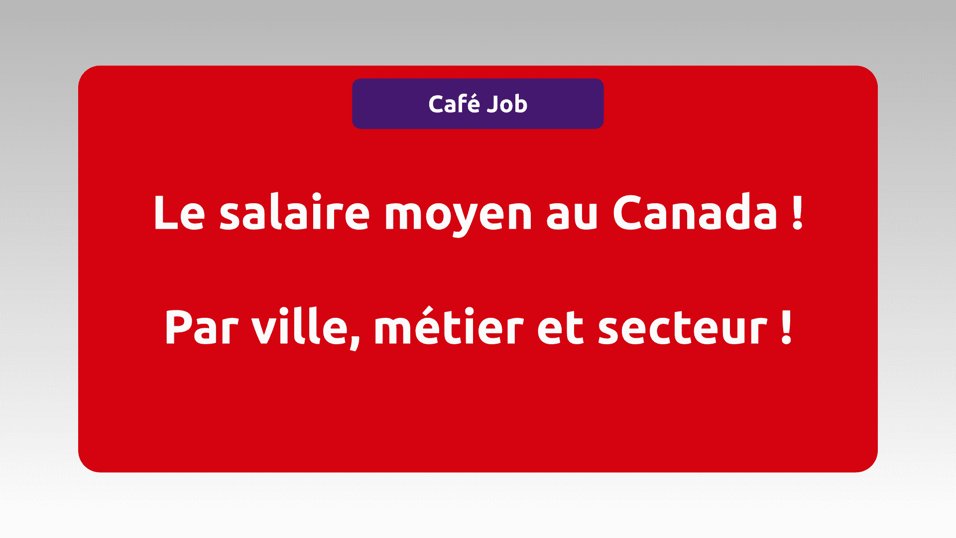 Le salaire moyen au Canada Par ville, métier et secteur
