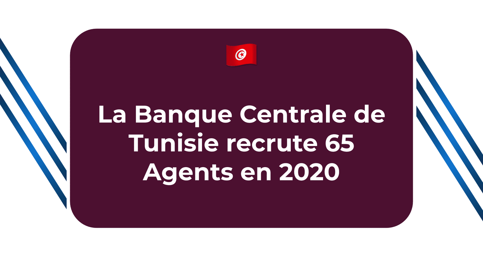 La Banque Centrale de Tunisie BCT recrute 65 Agents