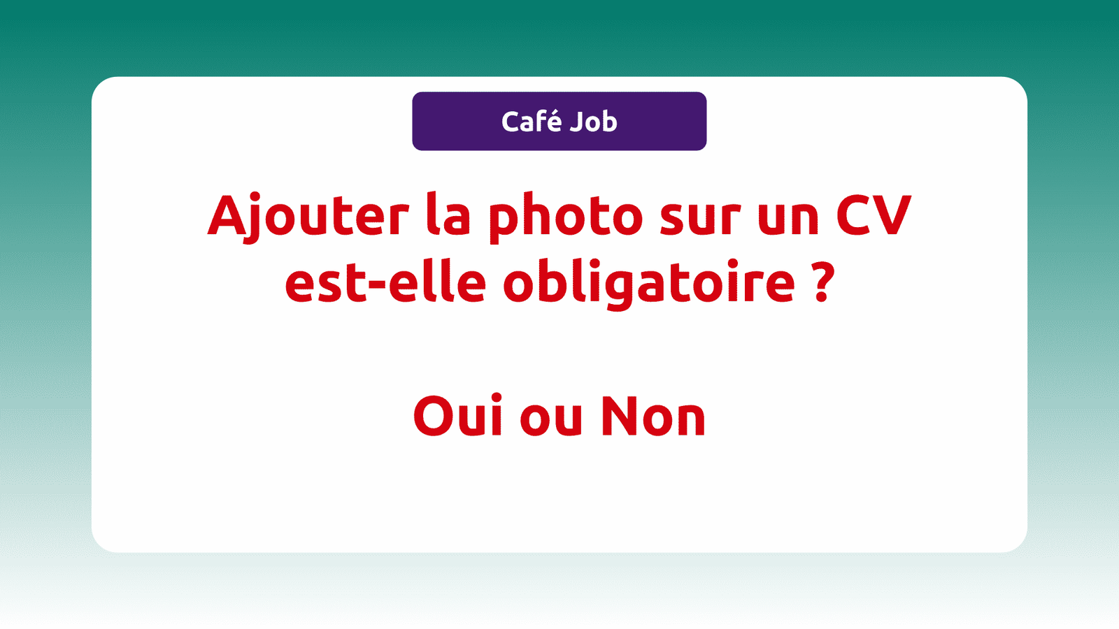 Ajouter la photo sur un CV est-elle obligatoire ? Oui ou Non