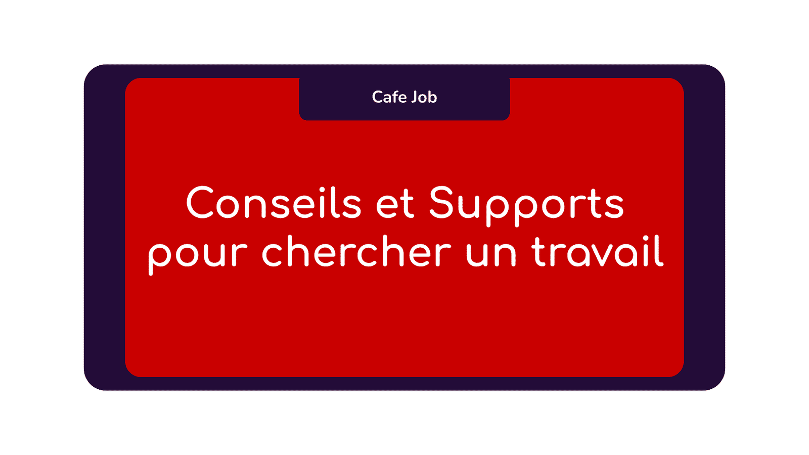 Conseils et Supports pour chercher un travail