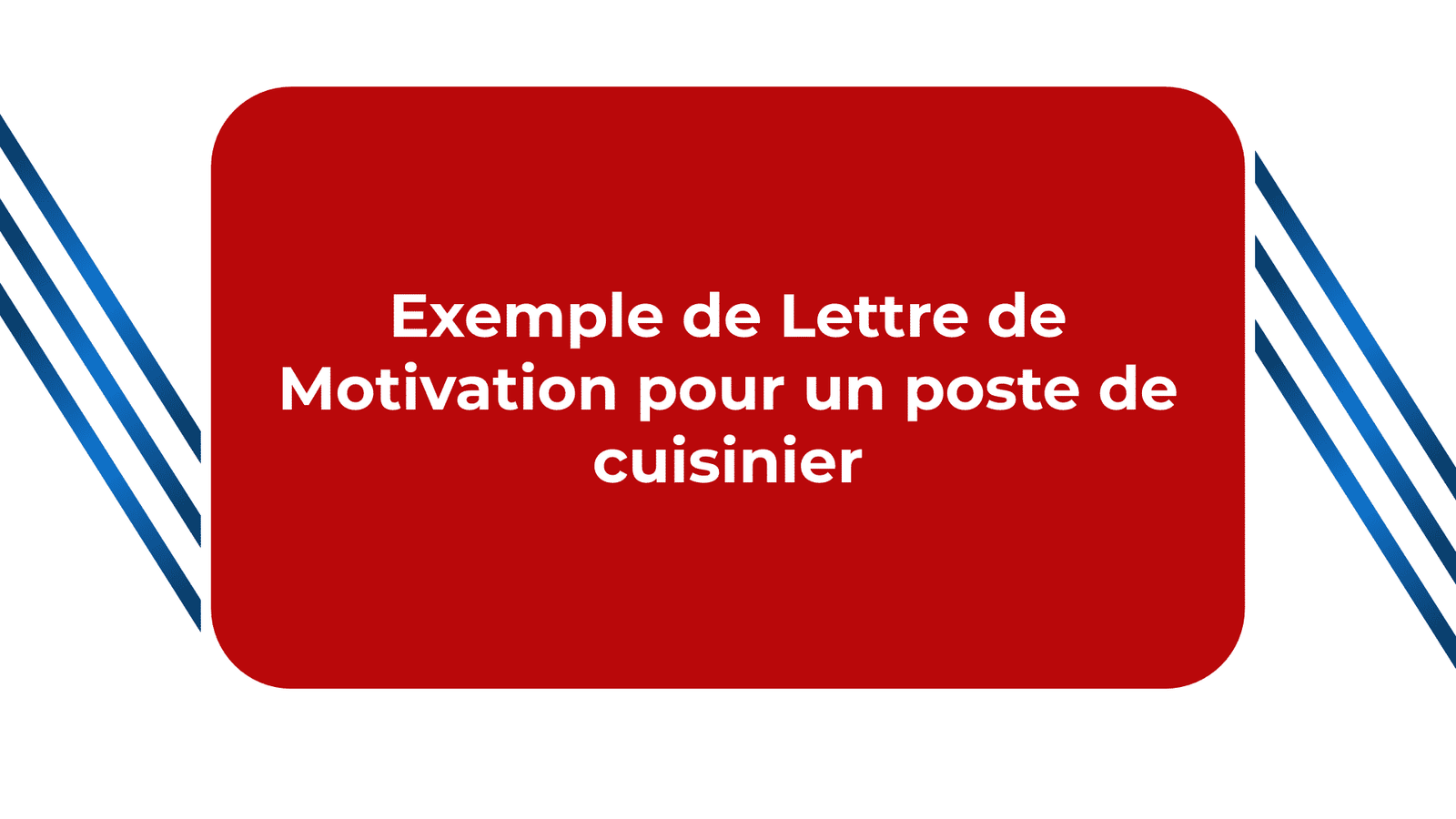 Exemple de Lettre de Motivation pour un poste de cuisinier