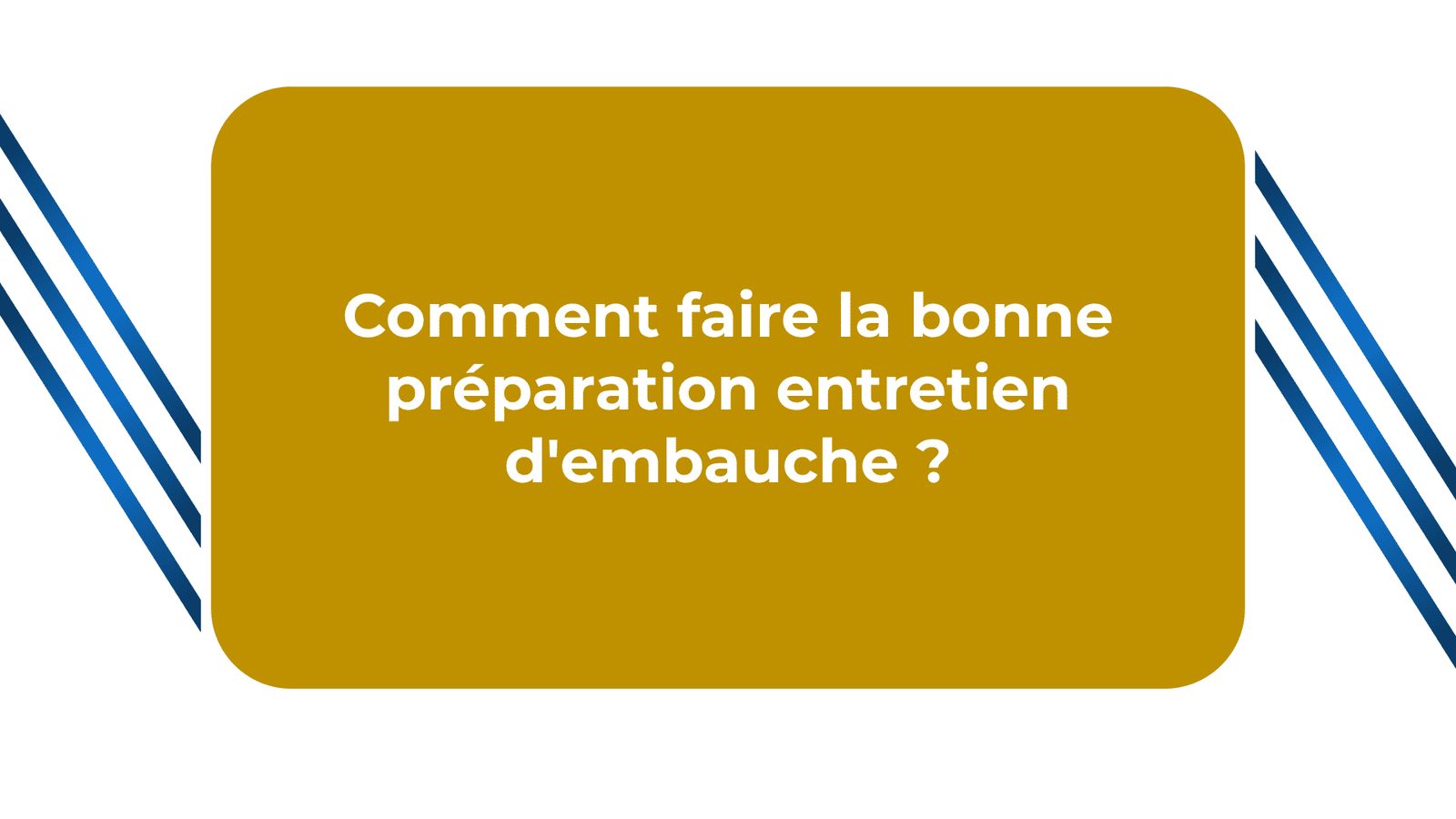 Préparation entretien d'embauche