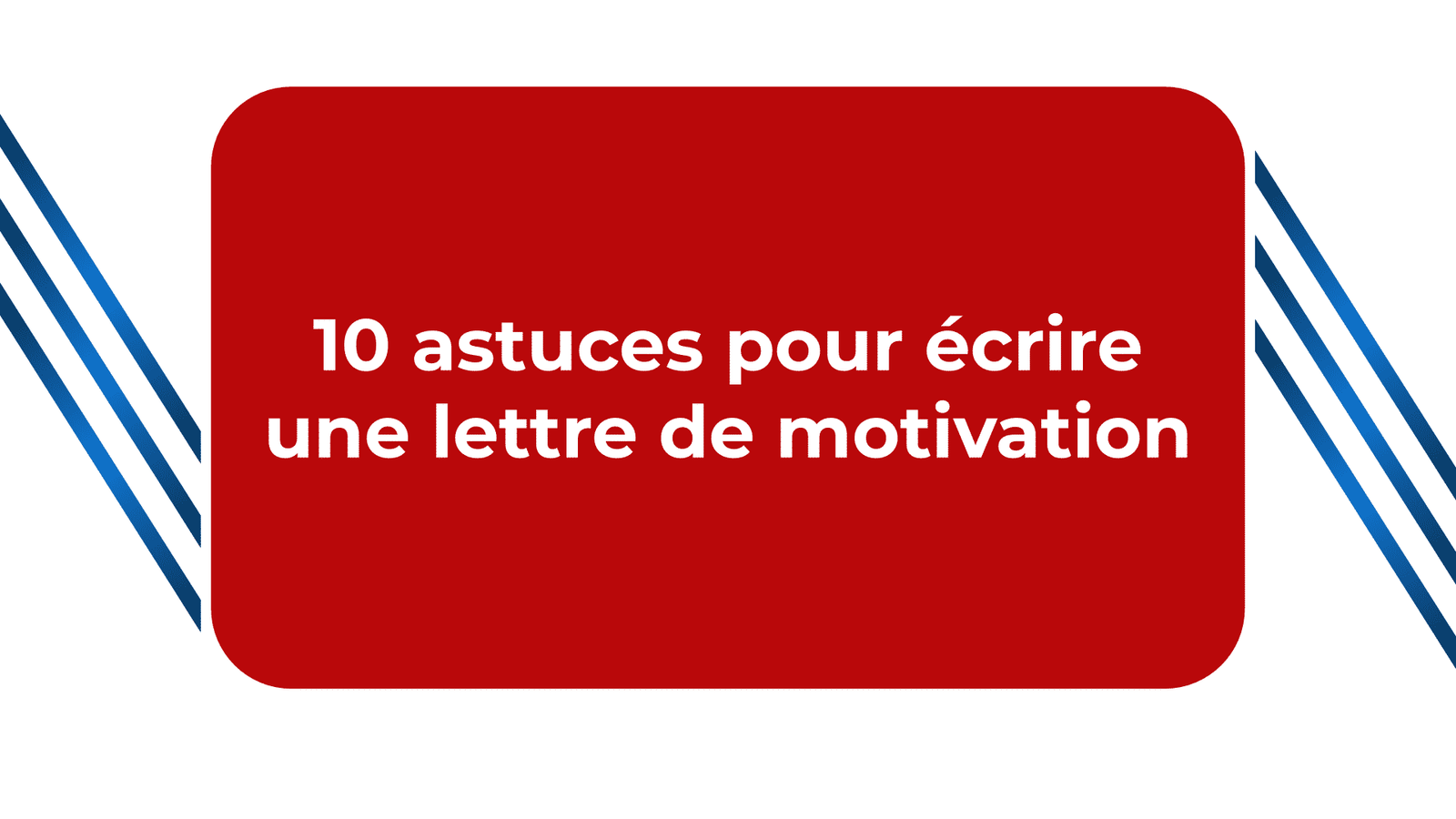écrire une lettre de motivation