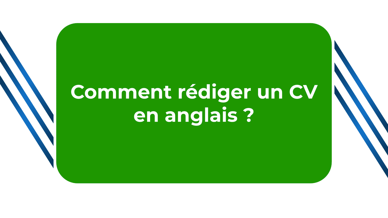 rédiger un CV en anglais