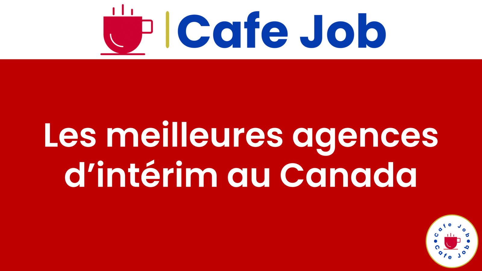 Les meilleures agences d’intérim au Canada