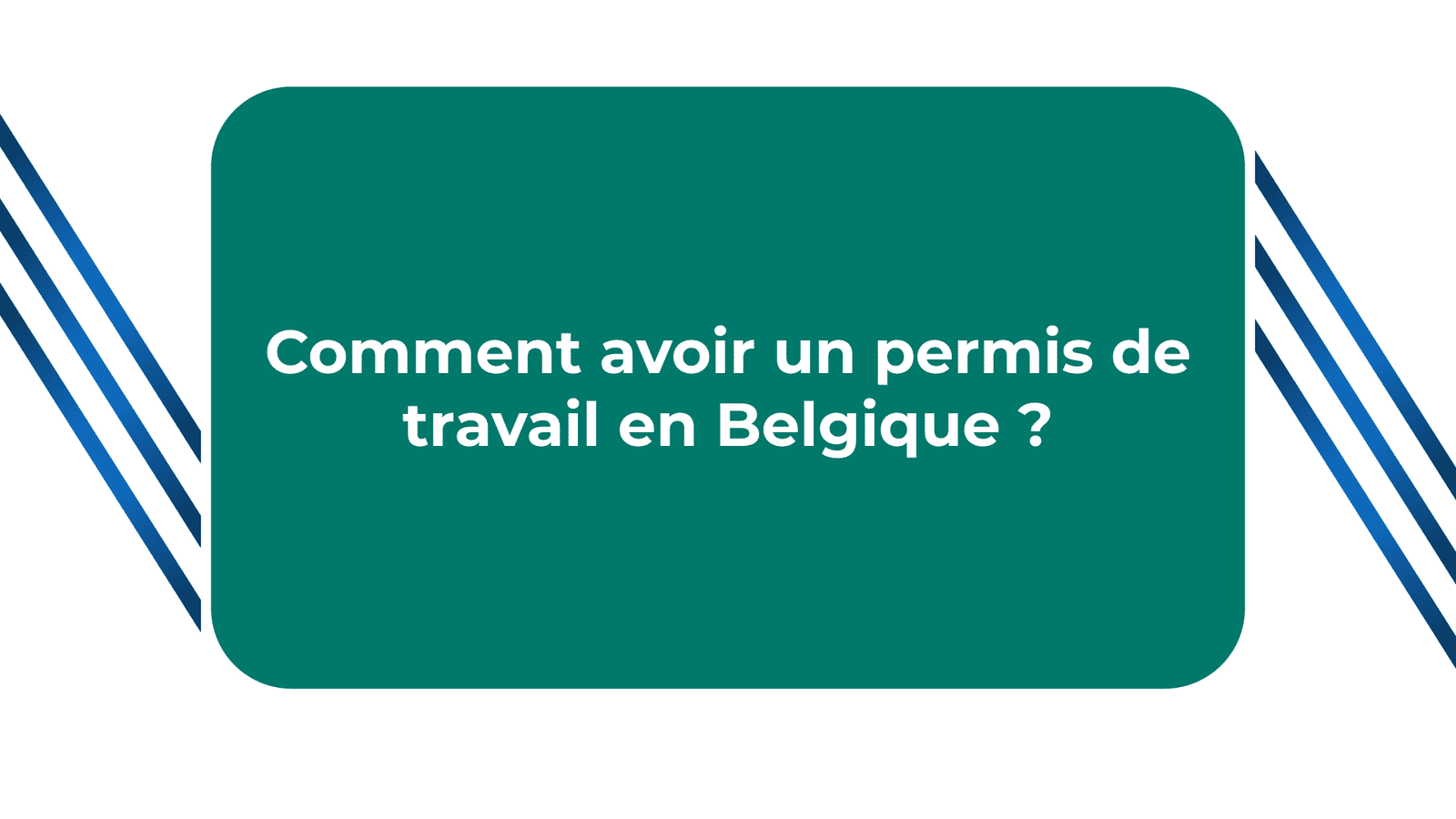 comment faire pour avoir un permis de travail en belgique