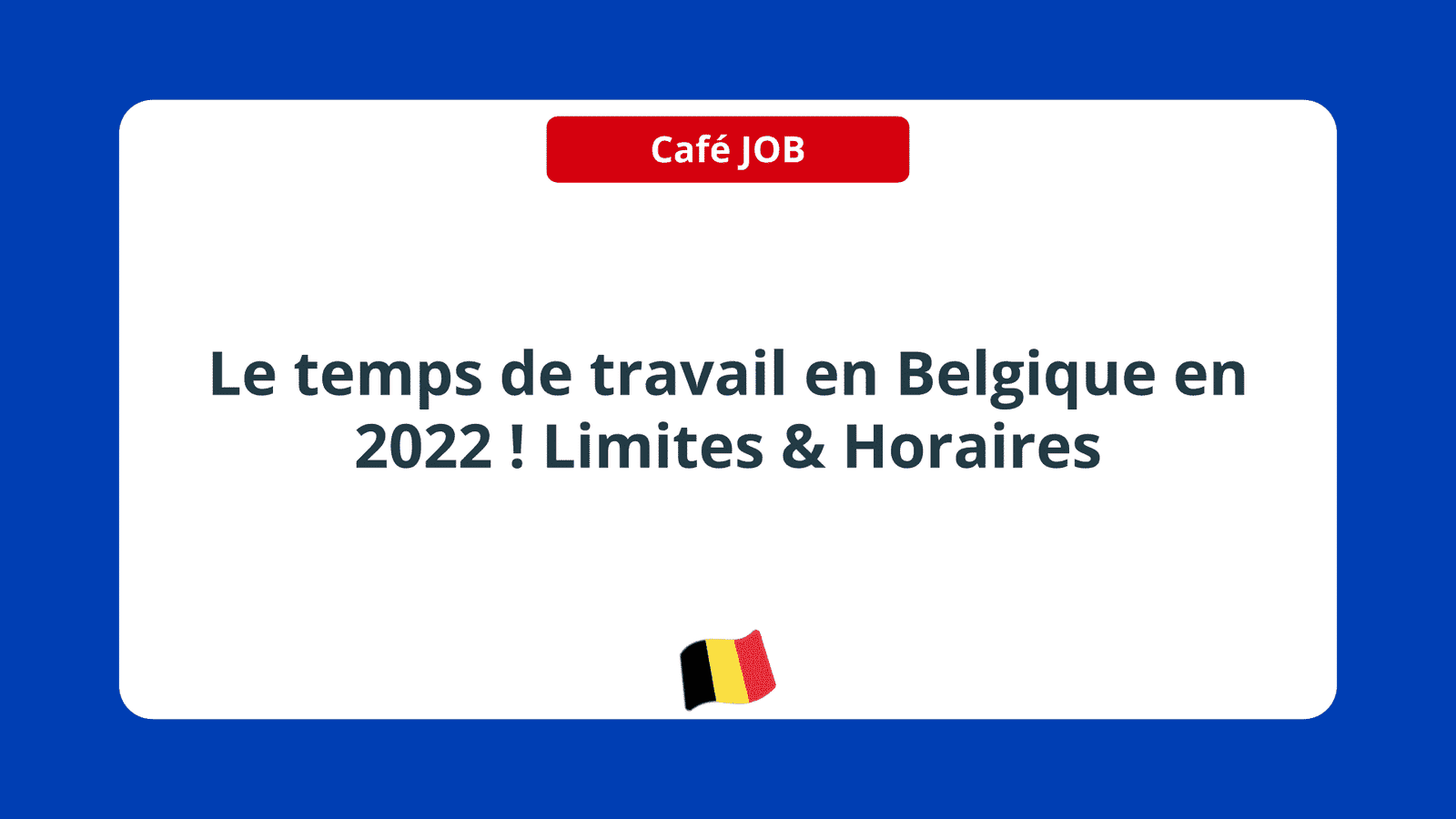 temps de travail en Belgique