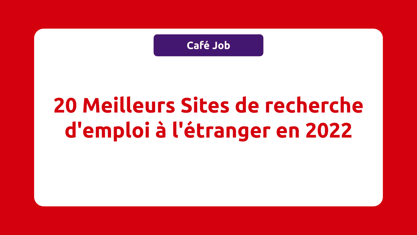 20 Meilleurs Sites de recherche d'emploi à l'étranger en 2022