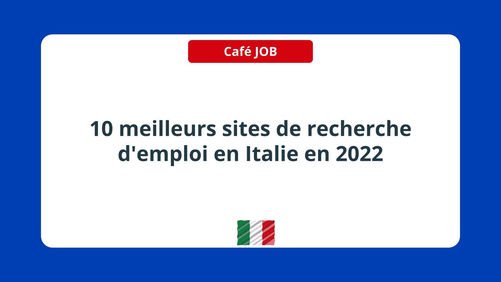 10 meilleurs sites de recherche d'emploi en Italie en 2022