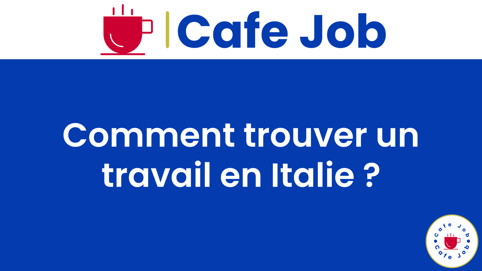 Comment trouver un travail en Italie
