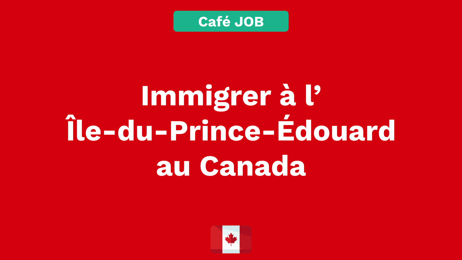 Immigrer à l’Île-du-Prince-Édouard au Canada.