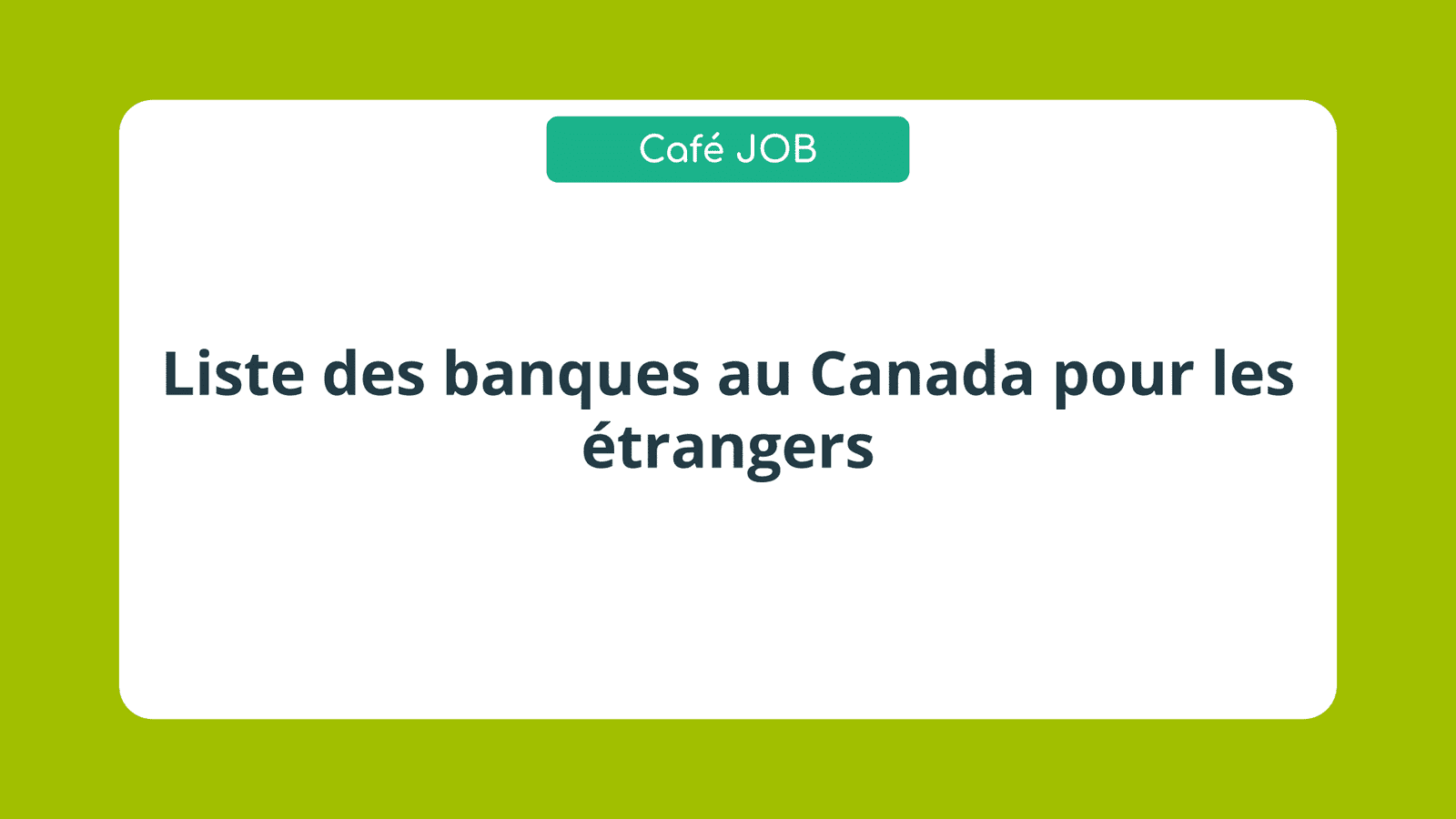 Liste Des 40 Banques Au Canada Pour Les étrangers En 2024