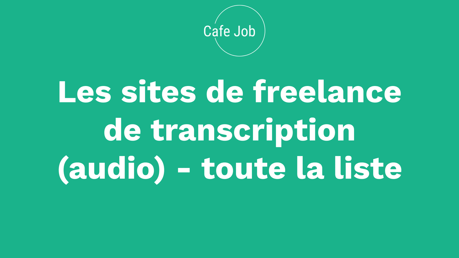 Les sites de freelance de transcription audio - toute la liste