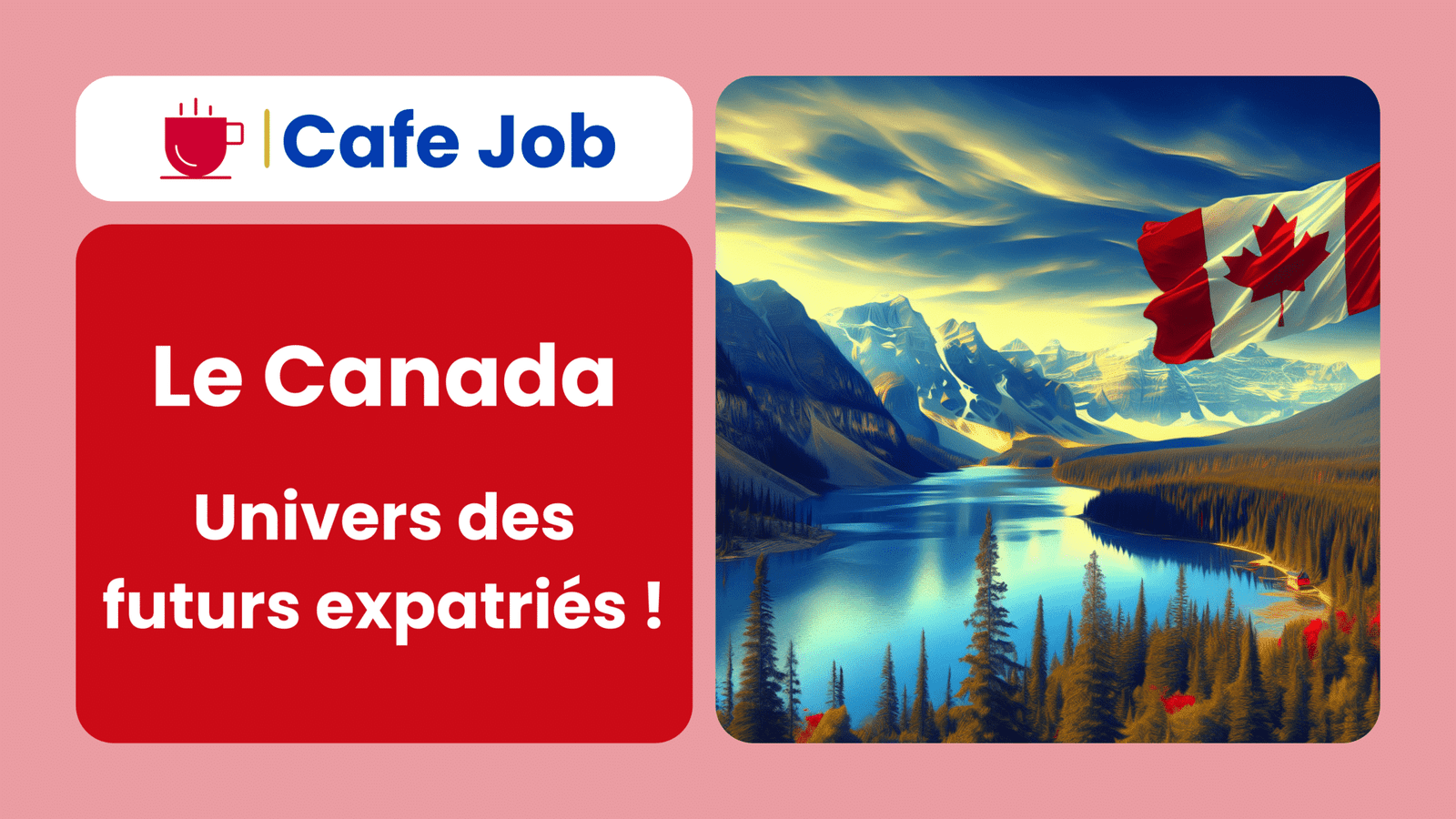Le Canada ! l'univers des futurs expatriés ou des immigrés