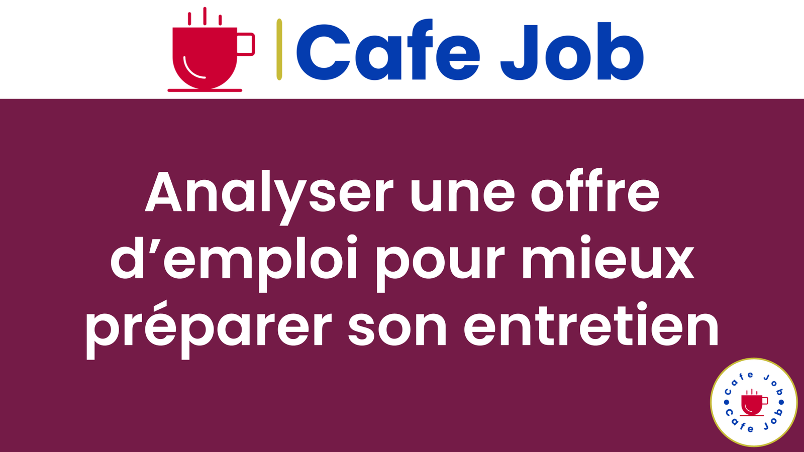 Analyser une offre d’emploi pour mieux préparer son entretien