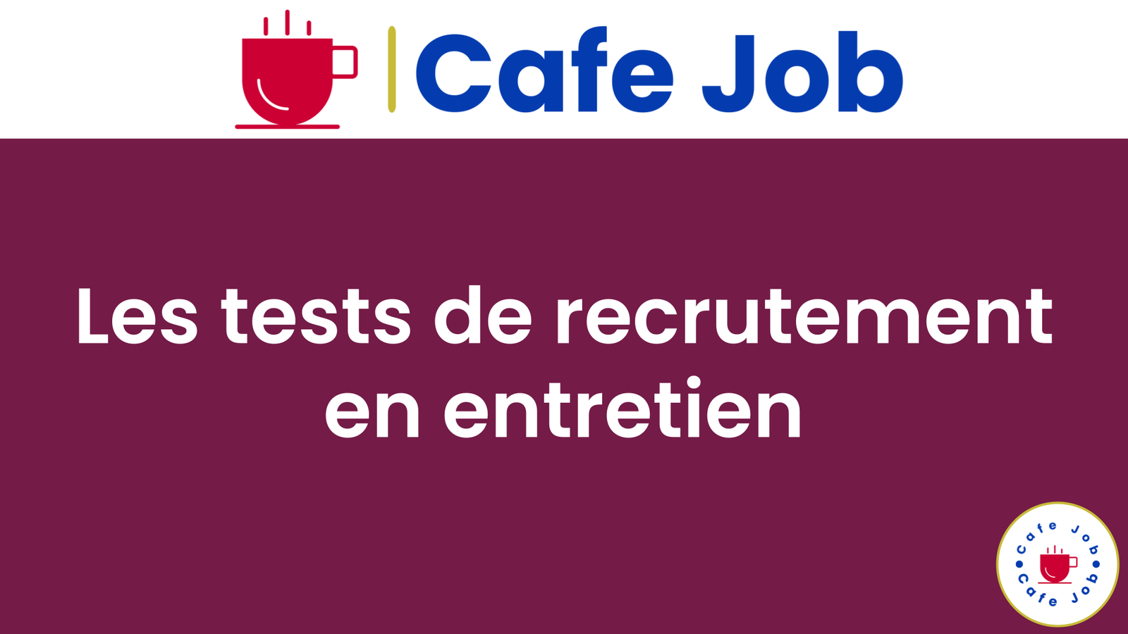 Les tests de recrutement en entretien